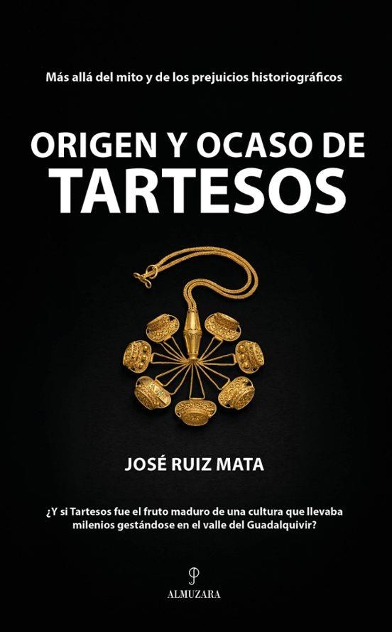 ORIGEN Y OCASO DE TARTESOS | 9791370203399 | Mata, José Ruiz | Librería Castillón - Comprar libros online Aragón, Barbastro