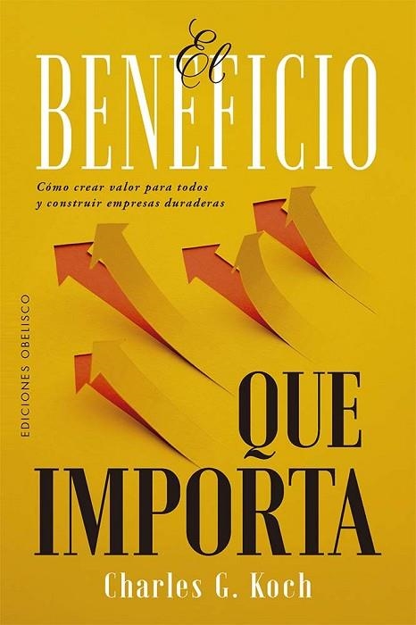 El beneficio que importa | 9788411723633 | Koch, Charles | Librería Castillón - Comprar libros online Aragón, Barbastro