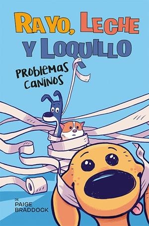 Rayo, leche y loquillo: Problemas caninos | 9788491459224 | Braddock, Paige | Librería Castillón - Comprar libros online Aragón, Barbastro