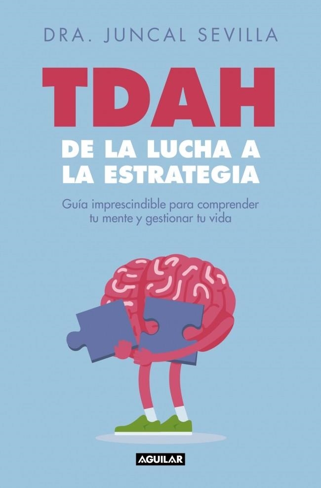 TDAH: de la lucha a la estrategia | 9788403526822 | Sevilla, Dra. Juncal | Librería Castillón - Comprar libros online Aragón, Barbastro