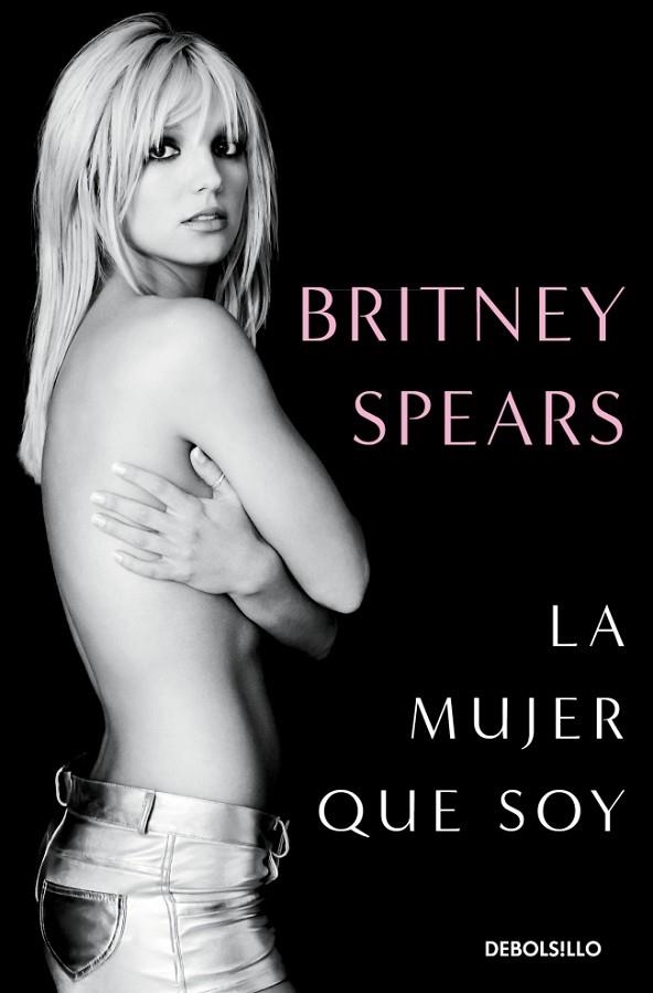 La mujer que soy | 9788466389068 | Spears, Britney | Librería Castillón - Comprar libros online Aragón, Barbastro
