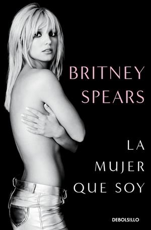 La mujer que soy | 9788466389068 | Spears, Britney | Librería Castillón - Comprar libros online Aragón, Barbastro