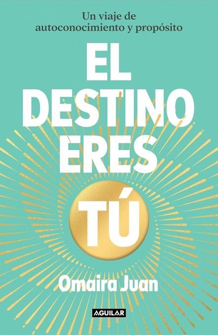 El destino eres tú | 9788403525870 | Juan, Omaira | Librería Castillón - Comprar libros online Aragón, Barbastro