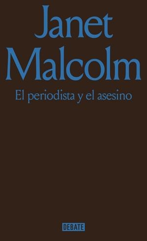 El periodista y el asesino | 9791387600952 | Malcolm, Janet | Librería Castillón - Comprar libros online Aragón, Barbastro