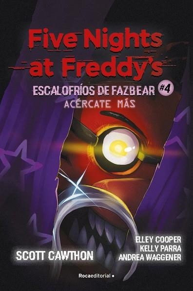 Five Nights at Freddy's | Escalofríos de Fazbear 4 - Acércate más | 9791387517168 | Cawthon, Scott | Librería Castillón - Comprar libros online Aragón, Barbastro