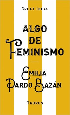 Algo de feminismo (Serie Great Ideas) | 9788430629152 | Pardo Bazán, Emilia | Librería Castillón - Comprar libros online Aragón, Barbastro