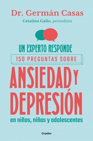 Un experto responde: 150 preguntas sobre ansiedad y depresión en niños, niñas y adolescentes | 9788425374463 | Gallo, Catalina | Librería Castillón - Comprar libros online Aragón, Barbastro