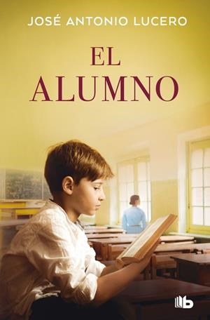 El alumno | 9791387871161 | Lucero, José Antonio | Librería Castillón - Comprar libros online Aragón, Barbastro