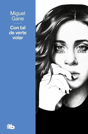 Con tal de verte volar | 9791387871840 | Gane, Miguel | Librería Castillón - Comprar libros online Aragón, Barbastro