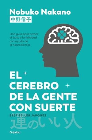 El cerebro de la gente con suerte | 9788425370991 | Nakano, Nobuko | Librería Castillón - Comprar libros online Aragón, Barbastro