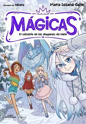 MÁGICAS 1 - El misterio de los dragones de hielo | 9791387741372 | Lozano Cano, María | Librería Castillón - Comprar libros online Aragón, Barbastro