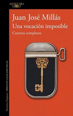 Una vocación imposible. Cuentos completos | 9788420477992 | Millás, Juan José | Librería Castillón - Comprar libros online Aragón, Barbastro