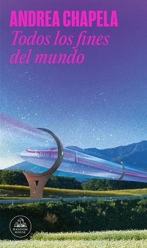 Todos los fines del mundo | 9788439746232 | Chapela, Andrea | Librería Castillón - Comprar libros online Aragón, Barbastro