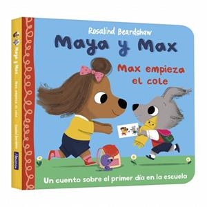 Maya y Max - Max empieza el cole | 9788448873134 | Beardshaw, Rosalind | Librería Castillón - Comprar libros online Aragón, Barbastro
