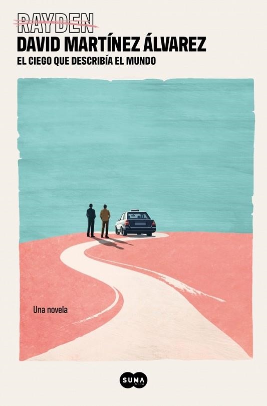 El ciego que describía el mundo | 9788410257443 | Martínez Álvarez (Rayden), David | Librería Castillón - Comprar libros online Aragón, Barbastro