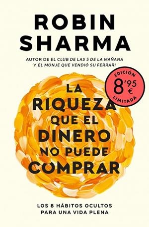 La riqueza que el dinero no puede comprar (edición limitada · Verano) | 9788466381093 | Sharma, Robin | Librería Castillón - Comprar libros online Aragón, Barbastro