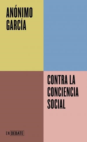 Contra la conciencia social (Serie ENDEBATE) | 9791387904128 | García, Anónimo | Librería Castillón - Comprar libros online Aragón, Barbastro