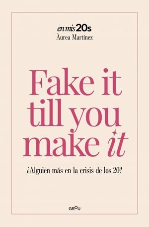 Fake it till you make it | 9791387972189 | Martínez Aguilar, Àurea | Librería Castillón - Comprar libros online Aragón, Barbastro