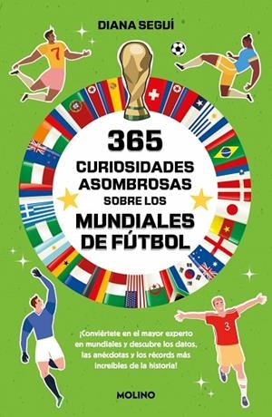 365 curiosidades asombrosas sobre los mundiales de fútbol | 9788427256224 | Seguí Jiménez, Diana | Librería Castillón - Comprar libros online Aragón, Barbastro