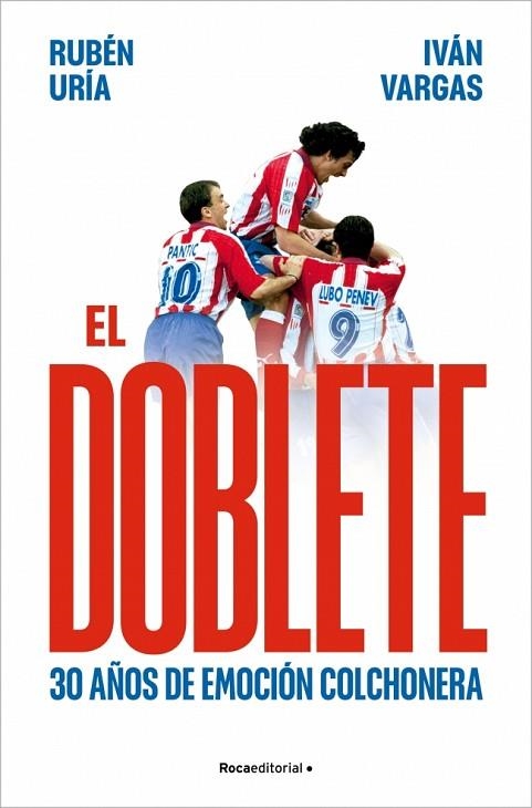 El doblete: 30 años de emoción colchonera | 9791387905835 | Uría (@rubenuria), Rubén | Librería Castillón - Comprar libros online Aragón, Barbastro
