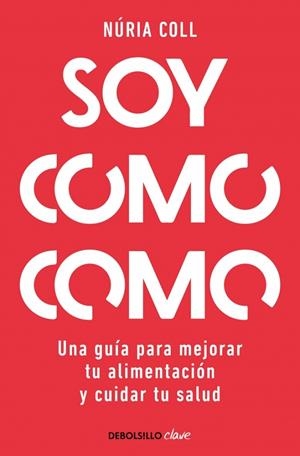 Soy como como | 9788466378048 | Coll, Núria | Librería Castillón - Comprar libros online Aragón, Barbastro
