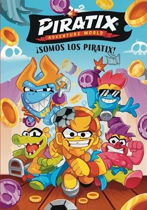 Piratix. Primeras lecturas 1 - ¡Somos los Piratix! | 9788448873691 | Magicbox | Librería Castillón - Comprar libros online Aragón, Barbastro