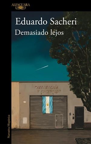 Demasiado lejos | 9788420439792 | Sacheri, Eduardo | Librería Castillón - Comprar libros online Aragón, Barbastro