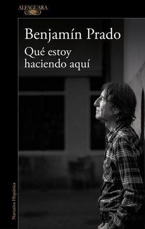 Qué estoy haciendo aquí | 9791387846459 | Prado, Benjamín | Librería Castillón - Comprar libros online Aragón, Barbastro