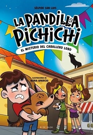 La Pandilla Pichichi 6 - El misterio del caballero-lobo | 9791387695934 | San Luis, Sélpide | Librería Castillón - Comprar libros online Aragón, Barbastro