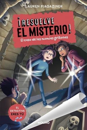 ¡Resuelve el misterio! 10 - El caso de las momias gritonas | 9788427256248 | Magaziner, Lauren | Librería Castillón - Comprar libros online Aragón, Barbastro