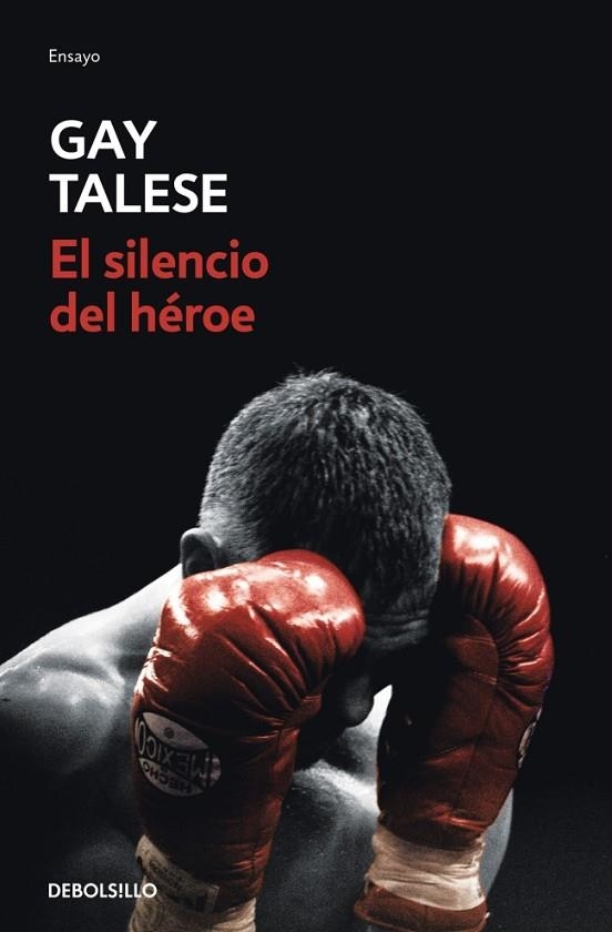 El silencio del héroe | 9788466387613 | Talese, Gay | Librería Castillón - Comprar libros online Aragón, Barbastro