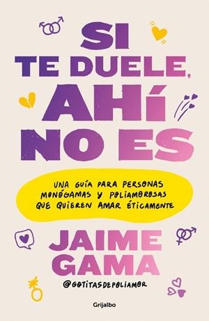 Si te duele, ahí no es | 9788425374494 | Gama (@gotitasdepoliamor), Jaime | Librería Castillón - Comprar libros online Aragón, Barbastro