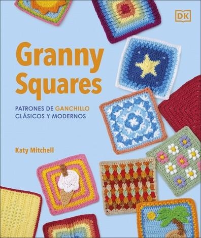 Granny Squares: Patrones de ganchillo clásicos y modernos | 9780241804612 | Mitchell, Katy | Librería Castillón - Comprar libros online Aragón, Barbastro