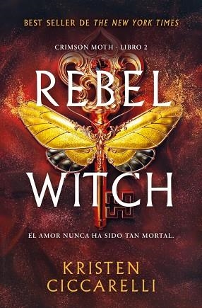 Rebel Witch (Crimson Moth. Libro 2) | 9791387871307 | Ciccarelli, Kristen | Librería Castillón - Comprar libros online Aragón, Barbastro