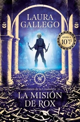 La misión de Rox (Guardianes de la Ciudadela 3) | 9791387871611 | Gallego, Laura | Librería Castillón - Comprar libros online Aragón, Barbastro