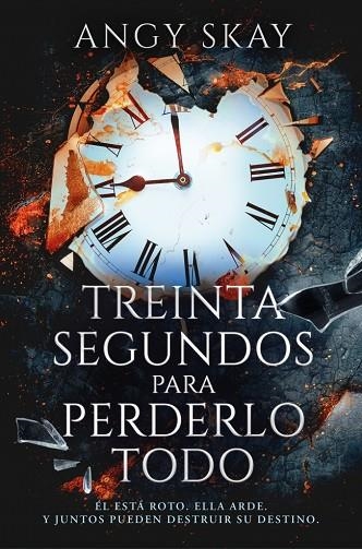 Treinta segundos para perderlo todo | 9788410274099 | Skay, Angy | Librería Castillón - Comprar libros online Aragón, Barbastro