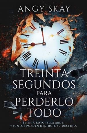 Treinta segundos para perderlo todo | 9788410274099 | Skay, Angy | Librería Castillón - Comprar libros online Aragón, Barbastro