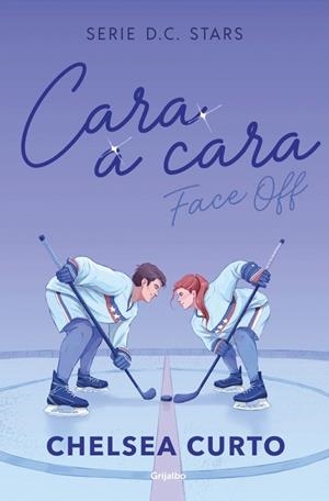 Cara a cara (Serie D. C. Stars 1) | 9788425373862 | Curto, Chelsea | Librería Castillón - Comprar libros online Aragón, Barbastro