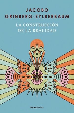 La construcción de la realidad | 9791387905521 | Grinberg-Zylberbaum, Jacobo | Librería Castillón - Comprar libros online Aragón, Barbastro
