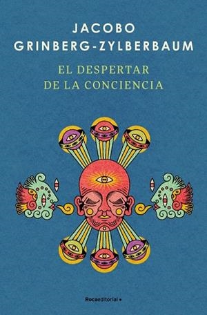 El despertar de la Conciencia | 9791387905538 | Grinberg-Zylberbaum, Jacobo | Librería Castillón - Comprar libros online Aragón, Barbastro