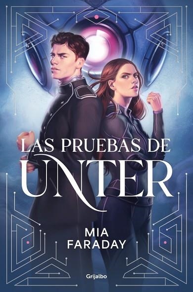 Las Pruebas de Unter (Trilogía de Unter 1) | 9788425373749 | Faraday, Mia | Librería Castillón - Comprar libros online Aragón, Barbastro
