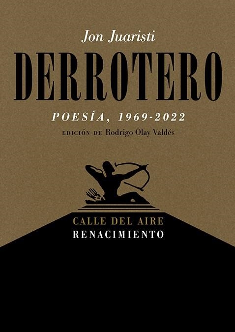 Derrotero (Poesía, 1969-2022) | 9788419791009 | Juaristi, Jon | Librería Castillón - Comprar libros online Aragón, Barbastro