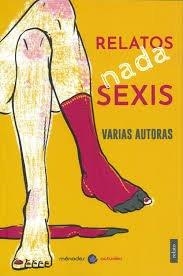 Relatos nada sexis | 9788412260038 | Gil Gómez, Alicia/Grandal Martín, Ana/Herón, Ana/Pellicer Vázquez, Ana/Veiga, Ana/Zurlo, Andrea/Sanz | Librería Castillón - Comprar libros online Aragón, Barbastro
