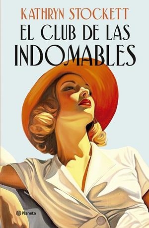 El club de las indomables | 9788408320555 | Stockett, Kathryn | Librería Castillón - Comprar libros online Aragón, Barbastro