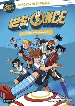 Los Once 11. El gol número once | 9788408319016 | Santiago, Roberto | Librería Castillón - Comprar libros online Aragón, Barbastro