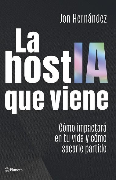 La hostIA que viene | 9788408320616 | Hernández, Jon | Librería Castillón - Comprar libros online Aragón, Barbastro