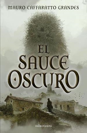 El Sauce Oscuro | 9788445021828 | Caffaratto Grandes, Mauro | Librería Castillón - Comprar libros online Aragón, Barbastro
