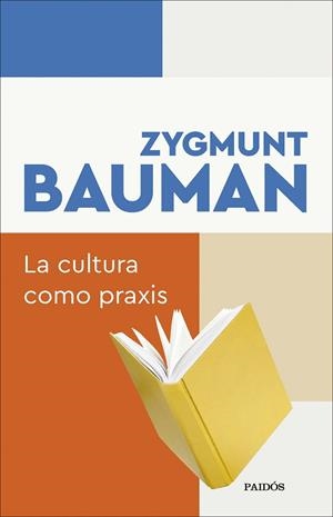 La cultura como praxis | 9788449345050 | Bauman, Zygmunt | Librería Castillón - Comprar libros online Aragón, Barbastro
