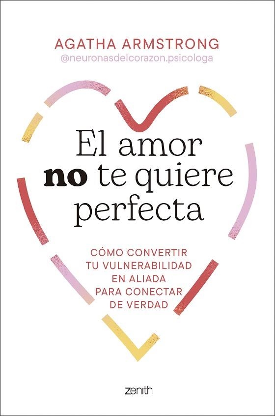 El amor no te quiere perfecta | 9788408319504 | Agatha Armstrong @neuronasdelcorazon.psicologa | Librería Castillón - Comprar libros online Aragón, Barbastro