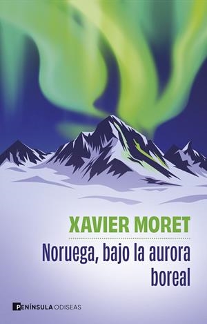 Noruega, bajo la aurora boreal | 9788411005098 | Moret, Xavier | Librería Castillón - Comprar libros online Aragón, Barbastro